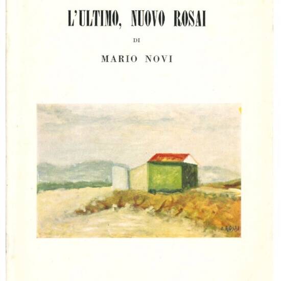 L'ultimo, nuovo Rosai.