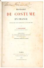 Histoire du costume en France: depuis les temps les plus reculés jusq'à la fin du XVIII siècle.