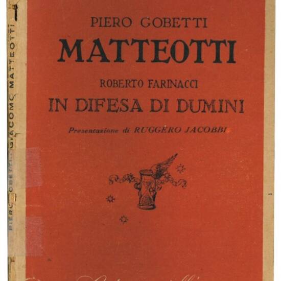 Piero Gobetti Matteotti. Roberto Farinacci in difesa di Dumini.