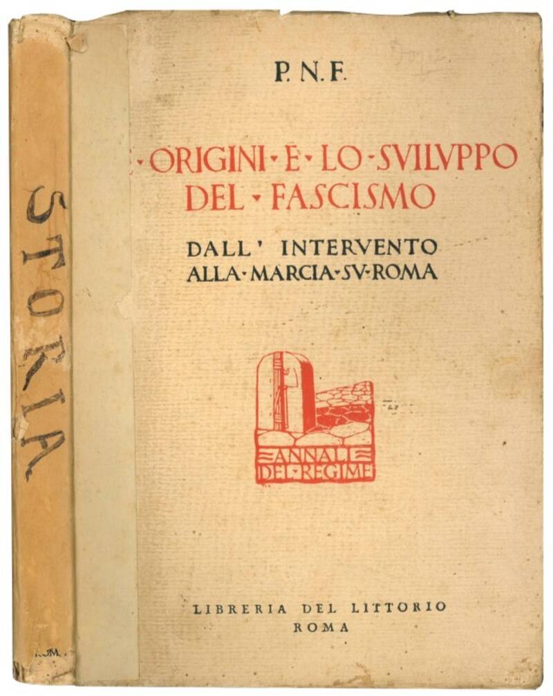 Le origini e lo sviluppo del fascismo: attraverso gli scritti e la parola del duce e le deliberazioni del P.N.F. dall'intervento alla marcia su Roma.