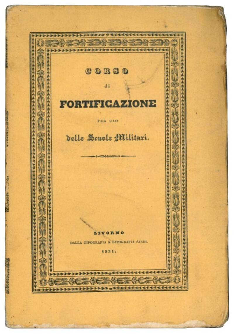 Corso elementare di fortificazione ad uso delle scuole militari. 4 volumi, serie completa.