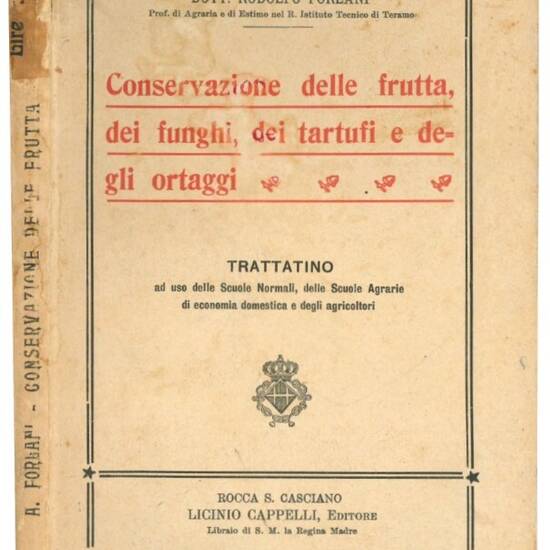 Conservazione delle frutta, dei funghi, dei tartufi e degli ortaggi: Trattatino ad uso delle scuole normali, delle scuole agrarie, di economia domestica e degli agricoltori.