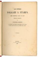 Le opere volgari a stampa dei secoli XIII e XIV indicate e descritte.