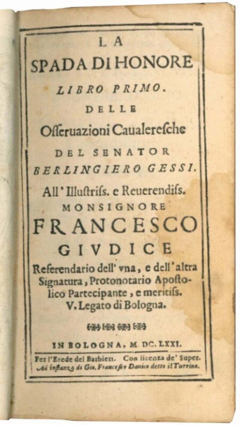 La spada di honore libro primo. Delle Osservationi Cavaleresche […] All’illustriss. e reverendiss. Monsignore Francesco Giudice [...].