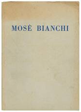 I dipinti di Mosé Bianchi posseduti dal Comune di Milano: Catalogo.