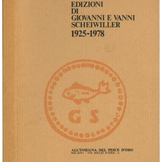 Edizioni di Giovanni e Vanni Scheiwiller 1925-1978.