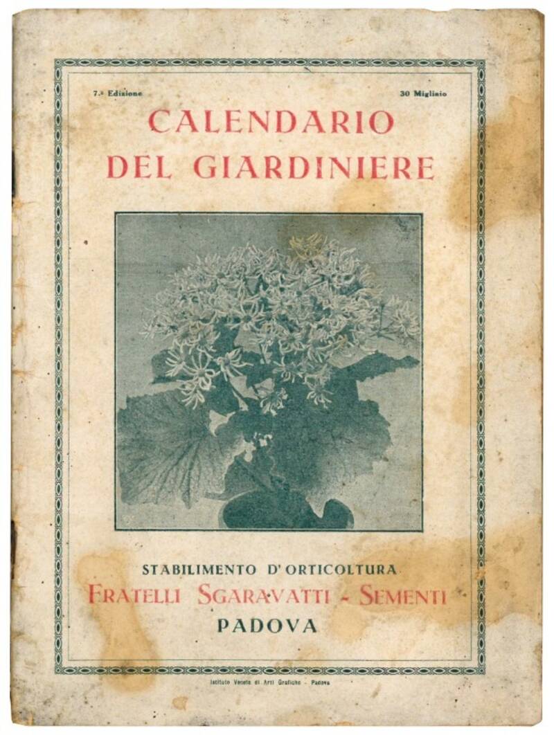 Calendario del giardiniere. Stabilimento d'orticoltura Fratelli Sgaravatti.