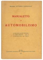 Manualetto di automobilismo, ad uso degli allievi ufficiali di complemento.