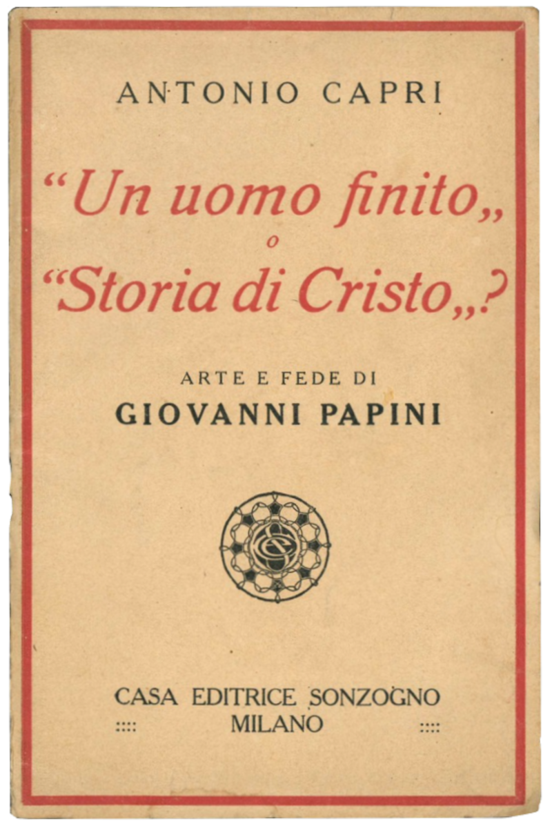 "Un uomo finito" o "Storia di Cristo"? Arte e fede in Giovanni Papini.