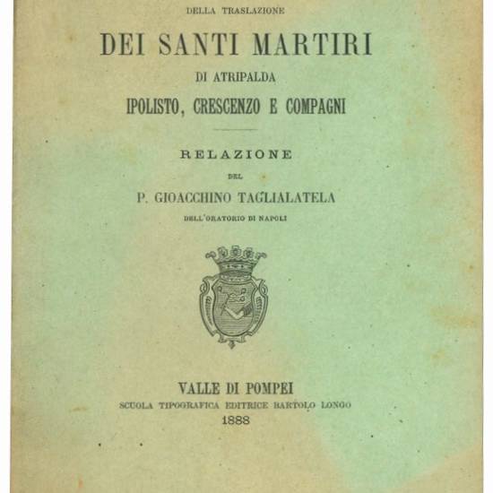 Le solenni feste della traslazione dei santi martiri di Atripalda Ipolisto, Crescenzo e compagni.