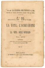 La vite, l'acquavite e la vita dell'operaio: lettura fatta nella Gran sala dell'Università di Siena la sera del 14 gennaio 1868.