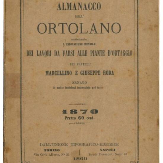 Almanacco dell'ortolano: contenente l'indicazione mensile dei lavori da farsi alle piante d'ortaggio.