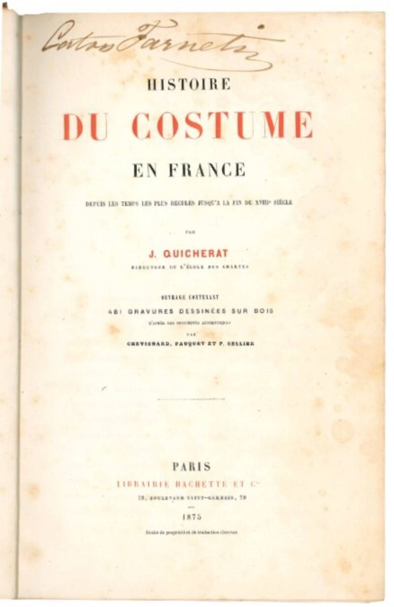 Histoire du costume en France: depuis les temps les plus reculés jusq'à la fin du XVIII siècle.