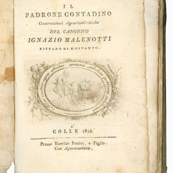 Il padrone contadino. Osservazioni agrario-critiche del canonico Ignazio Malenotti pievano di Montauto.