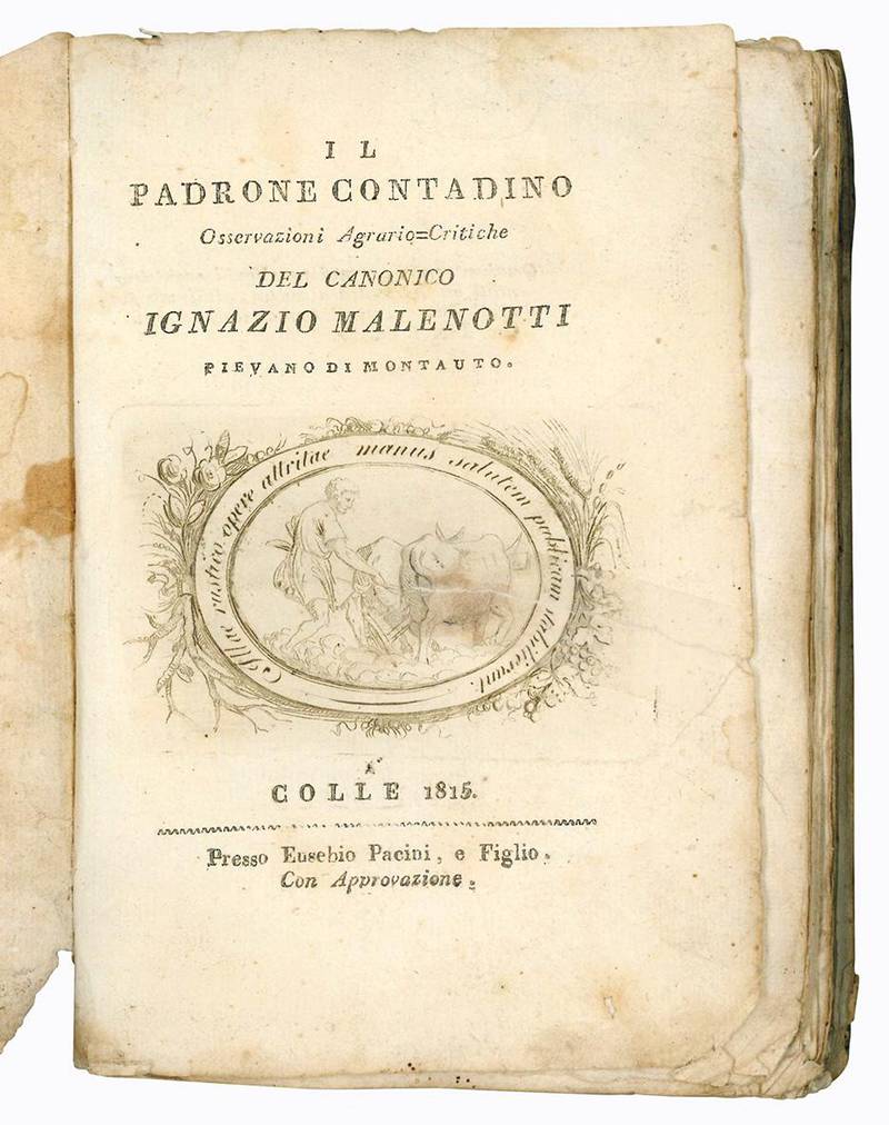 Il padrone contadino. Osservazioni agrario-critiche del canonico Ignazio Malenotti pievano di Montauto.