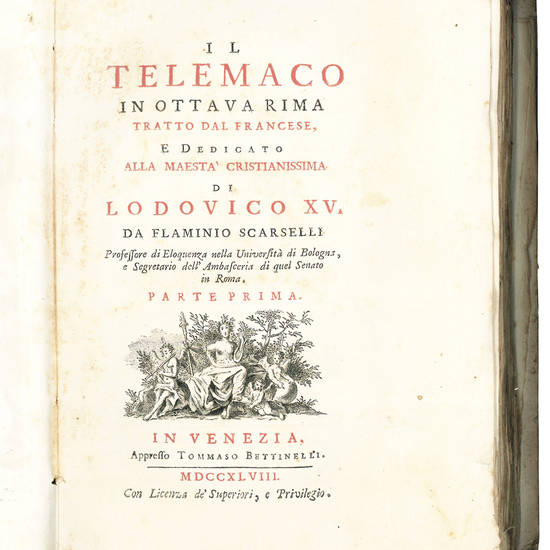 Il Telemaco in ottava rima tratto dal francese, e dedicato alla maestà cristianissima di Lodovico XV. da Flaminio Scarselli [...] Parte prima [-seconda]