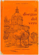 Il disegno dal vero e la sua funzione nella formazione dell'architetto. Con 114 disegni in 60 tavole.