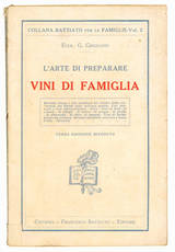 L'arte di preparare vini di famiglia. Terza edizione riveduta.