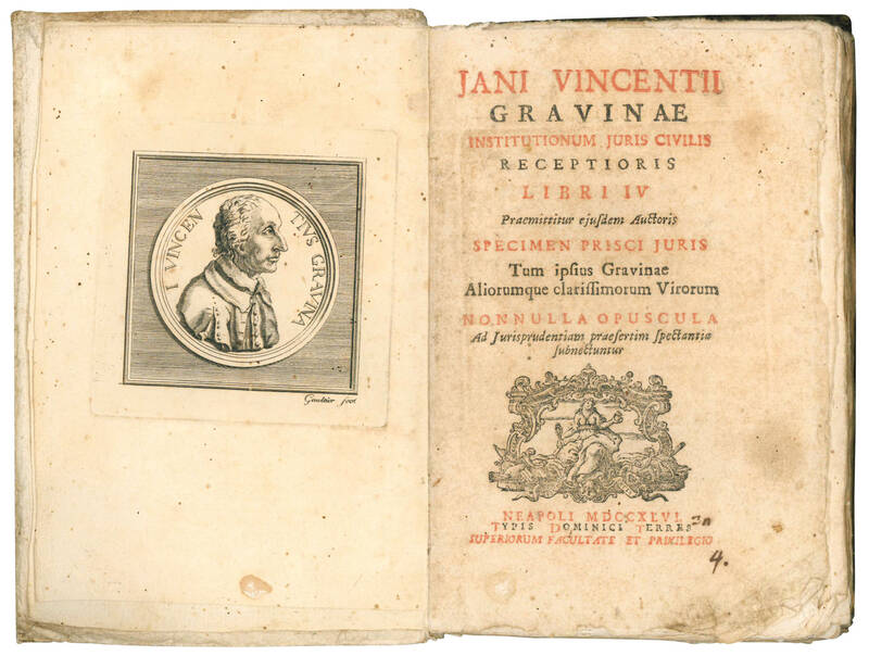 Institutionum juris civilis receptioris libri IIV Praemittitur ejusdem Auctoris specimen prisci juris Tum ipsius Gravinae Aliorumque clarissimorum Virorum Nonnulla opuscula Ad Jurisprudentiam praesertim spectantia subnectuntur.