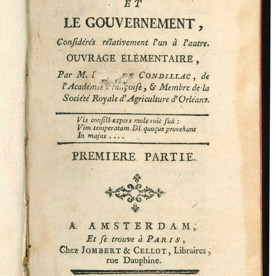 Le commerce et le gouvernement, considérés relativement l'un á l'autre. Ouvrage Élémentaire, par M. l'Abbé de Condillac, de l'Académie Françoise, et Membre de la Société Royale d'Agriculture d'Orléans.