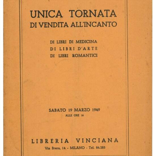 Unica tornata di vendita all'incanto di libri di medicina, di libri d'arte, di libri romantici.