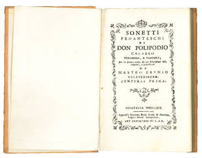 Sonetti pedanteschi di don Polipodio Calabro, pedagogo e pastore, per la prima volta da un fedelissimo MS. raccolti, e pubblicati da Mastro Erenio Calepodigero. Centuria prima [-terza]