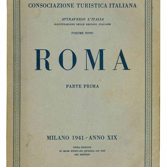 Attraverso l'Italia. Illustrazioni delle regioni italiane. Volume nono. Roma. Parte I.