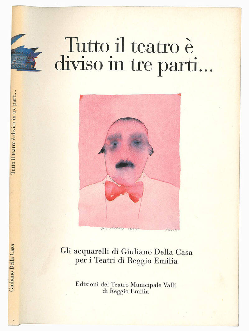 Tutto il teatro è diviso in tre parti… Gli acquerelli di Giuliano della Casa per i Teatri di Reggio Emilia.