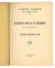 Comizio agrario della provincia di Arezzo. Resoconto morale ed economico della gestione 1905 e bilancio preventivo 1906