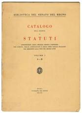 Catalogo della raccolta di statuti: consuetudini, leggi, decreti, ordini e privilegi dei comuni, delle associazioni e degli enti locali italiani dal Medioevo alla fine del secolo XVIII. Collezione di volumi dal primo al settimo.