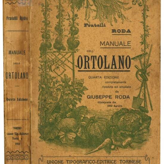 Manuale dell'ortolano contenente la coltivazione ordinaria e forzata delle piante d'ortaggio.