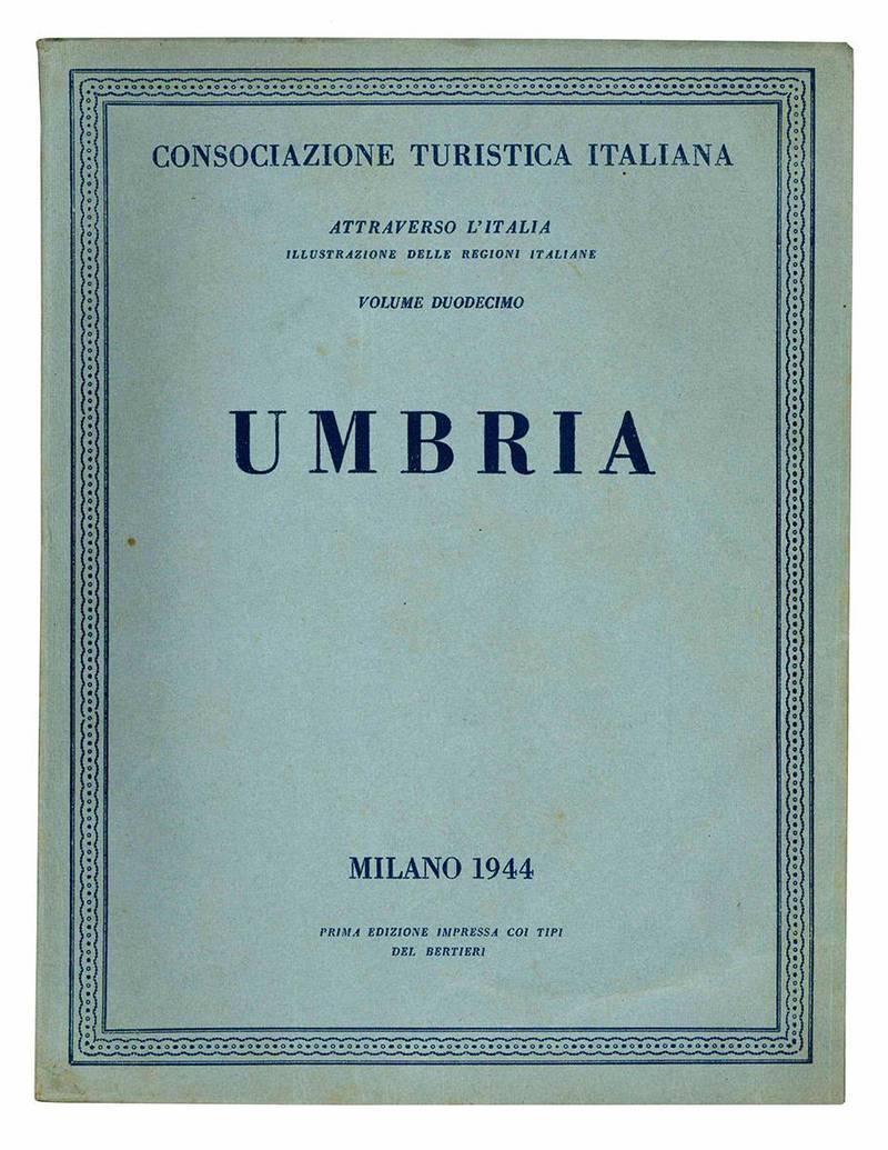 Attraverso l'Italia. Illustrazioni delle regioni italiane. Volume duodecimo. Umbria.