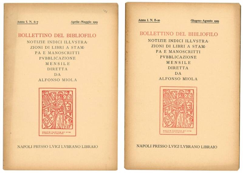 Bollettino del bibliofilo: notizie, indici, illustrazioni di libri a stampa e manoscritti. Pubblicazione mensile diretta da Alfonso Miola. Insieme delle pubblicazioni nr. 3, 4-5, 6-7, 8-10, 11-12.