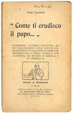 "Come ti erudisco il pupo...". Conferenza paterno-filosofica ad uso dell'infanzia e degli adulti, col riassunto di un decennio di pubbliche proteste nella libera stampa e con l'aggiunta dei ricordi di famiglia e di carriera di Oronzo E. Marginati.