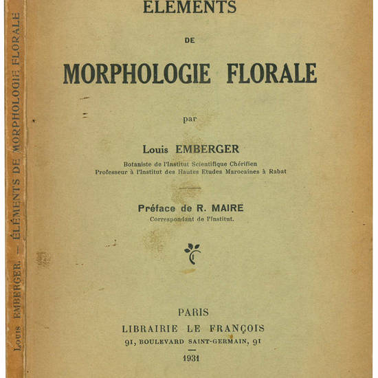 Elements de Morphologie Florale ... Préface de R. Maire correspondant de l'Institut.