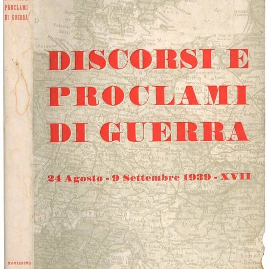 Discorsi e proclami di guerra : 24 agosto-9 settembre 1939-XVII.