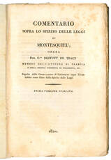 Commentario sopra lo spirito delle leggi di Montesquieu; opera del C.te Destutt de Tracy membro dell'Istituto di Francia e della Società Filosofica dei Filadelfia, ec. Seguita dalle Osservazioni di Condorcet sopra il ventesimo nono libro dello Spirito