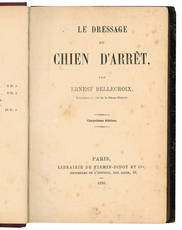 Le dressage du chien d'arrêt ... Cinquième édition.