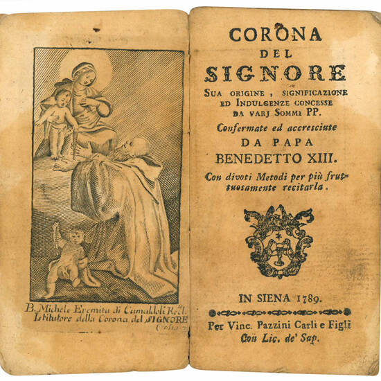 Corona del Signore Sua origine, significazione ed indulgenze concesse da vari Sommi PP. Confermate ed accresciute da Papa Benedetto XIII. Con divoti Metodi per più fruttuosamente recitarla.