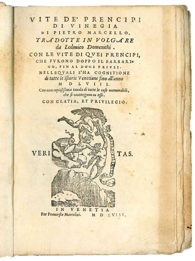 Vite de' prencipi di Vinegia di Pietro Marcello, tradotte in volgare da Lodovico Domenichi. Con le vite di quei prencipi, che furono doppo il Barbarigo, fino al doge Priuli. Nelle quali s'ha cognitione di tutte le istorie venetiane fino all'anno 1558. Con