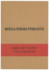 Quella strana pubblicità: l'album dei santini di Leo Longanesi.