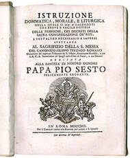 Istruzione dommatica, morale, e liturgica nella quale si da' a' sacerdoti una breve e facile notizia delle rubriche, dei decreti della Sacra Congregazione de' riti, e tutt'altro necessario a sapersi spettante al sagrifizio della S. Messa del canonico Fili