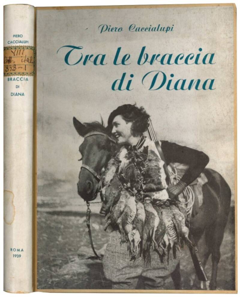 Tra le braccia di Diana: storie di cani, di volpi, di uccelli: diciamo di caccia.