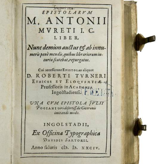 Epistolarum [...] liber. Nunc demùm auctus & ab innumeris penè mendis, quibus librariorum incuria scatebat, repurgatus. Cui accesserunt epistolas aliquot D. Roberti Turneri ethices et eloquentiæ Professoris in Academia Ingolstadiensi. Una cum epistola