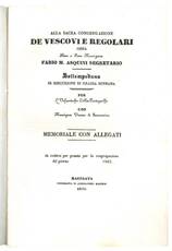 Alla sacra congregazione de Vescovi e Regolari ossia Ill.mo e R.mo Monsignore Fabio M. Asquini segretario settempedana di esecuzione di Grazia sovrana per l'Orfanantrofio Collio-Parteguelfa con Monsignor Vescovo di Sanseverino: memoriale con allegati [...