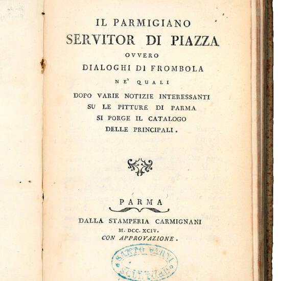 Il Parmigiano servitor di piazza, ovvero Dialoghi di Frombola ne’ quali dopo varie notizie interessanti su le pitture di Parma si porge il catalogo delle principali