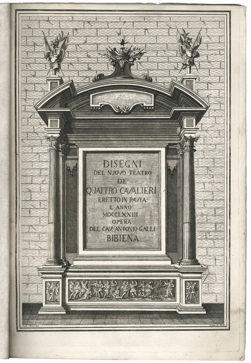 Disegni del nuovo teatro de quattro cavalieri eretto in Pavia l’anno MDCCLXXIII opera del Cav. Antonio Galli Bibiena