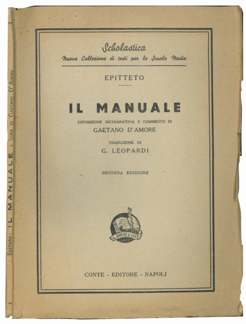 Il manuale. Esposizione dichiarativa e commento di Gaetano d'Amore. Traduzione di G. Leopardi.