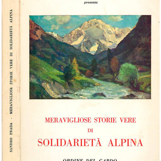 Meravigliose storie vere di solidarietà alpina. Antologia internazionale.