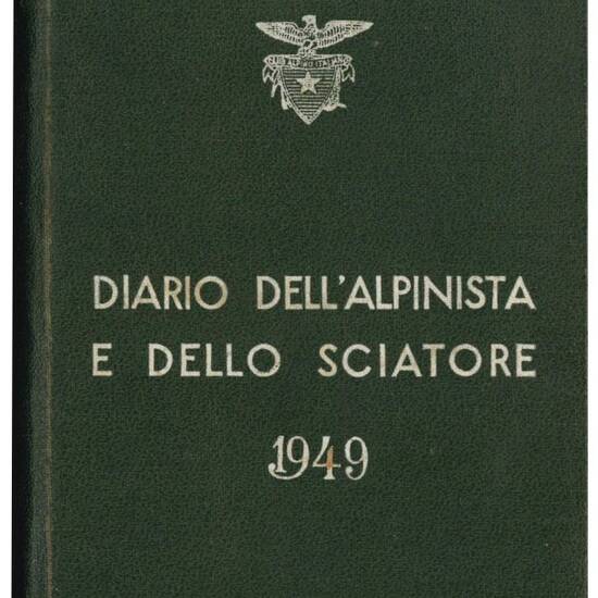 Diario dell'alpinista e dello sciatore: guida rapida ai rifugi delle Alpi e degli Appennini. Elenco guide, portatori, maestri di sci, zone sciistiche, funivie, sciovie, slittovie.